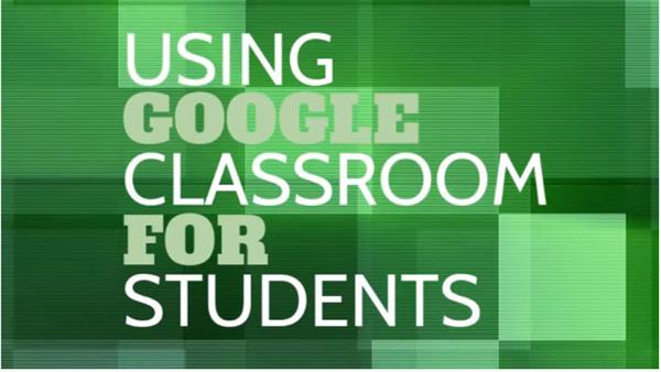 How to Use Google Classrooms Video 